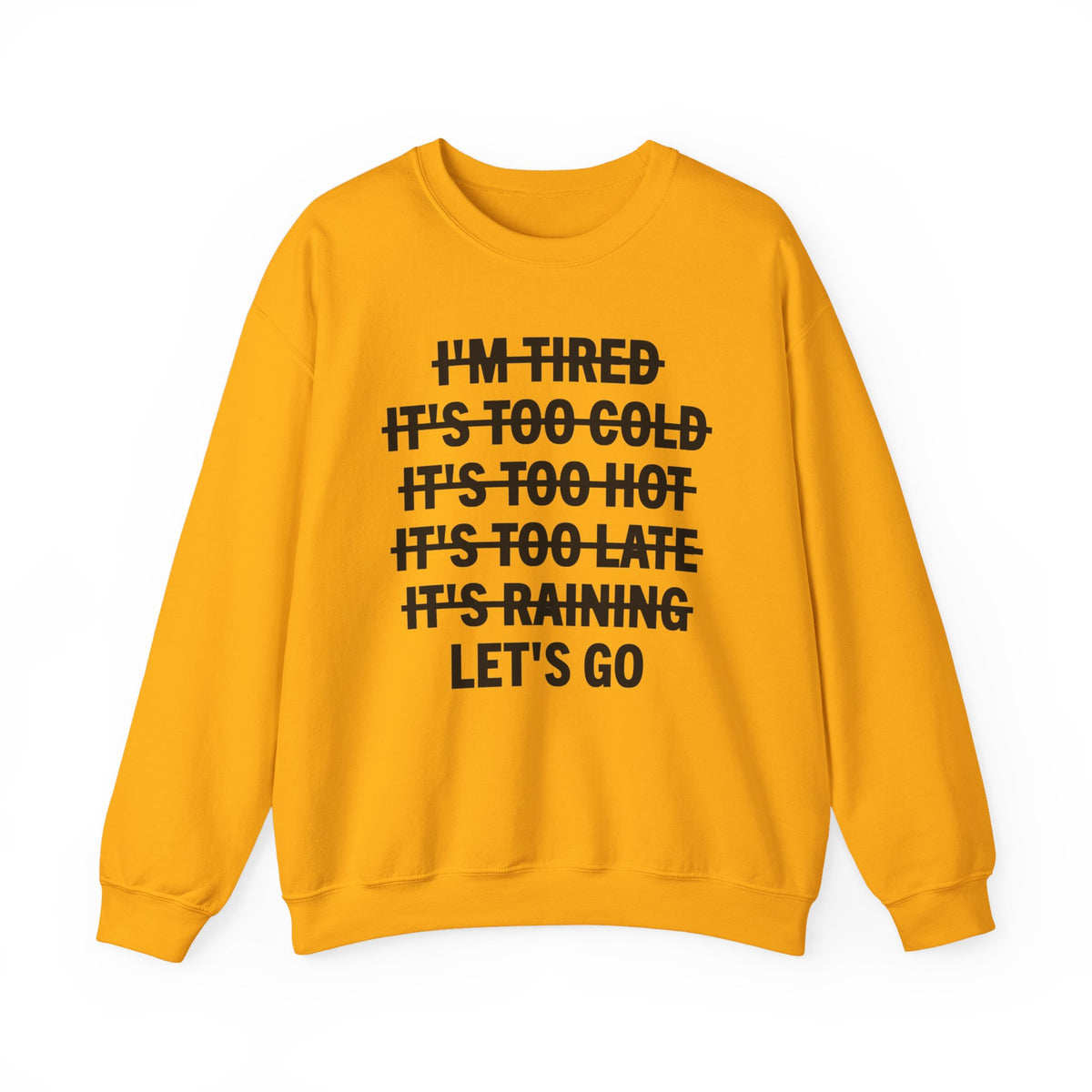 No Excuses, Let's Go – Gildan Heavy Blend | Trendy Men's and Women’s Soft Sweatshirt. Direct to Garment. Printed & Shipped in the USA. Unisex Sizes.