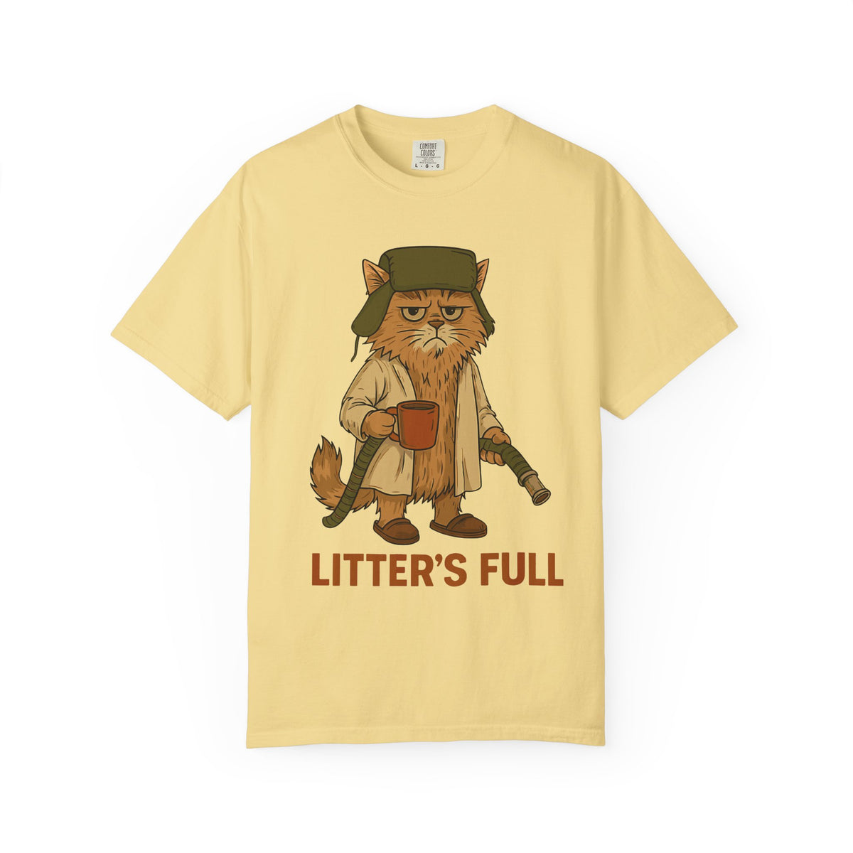 Litter's Full, Funny Cat - Comfort Colors | Trendy Men's and Women's T-Shirt. Direct to Garment. Printed & Shipped in the USA. Unisex Sizes.