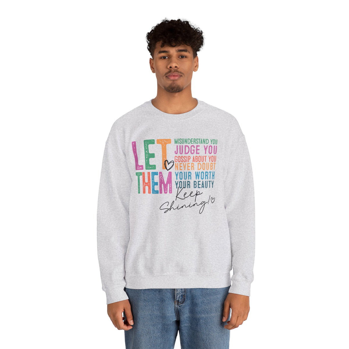 Let Them - Keep Shining – Gildan Heavy Blend | Trendy Women’s Soft Sweatshirt. Direct to Garment. Printed & Shipped in the USA. Unisex Sizes.