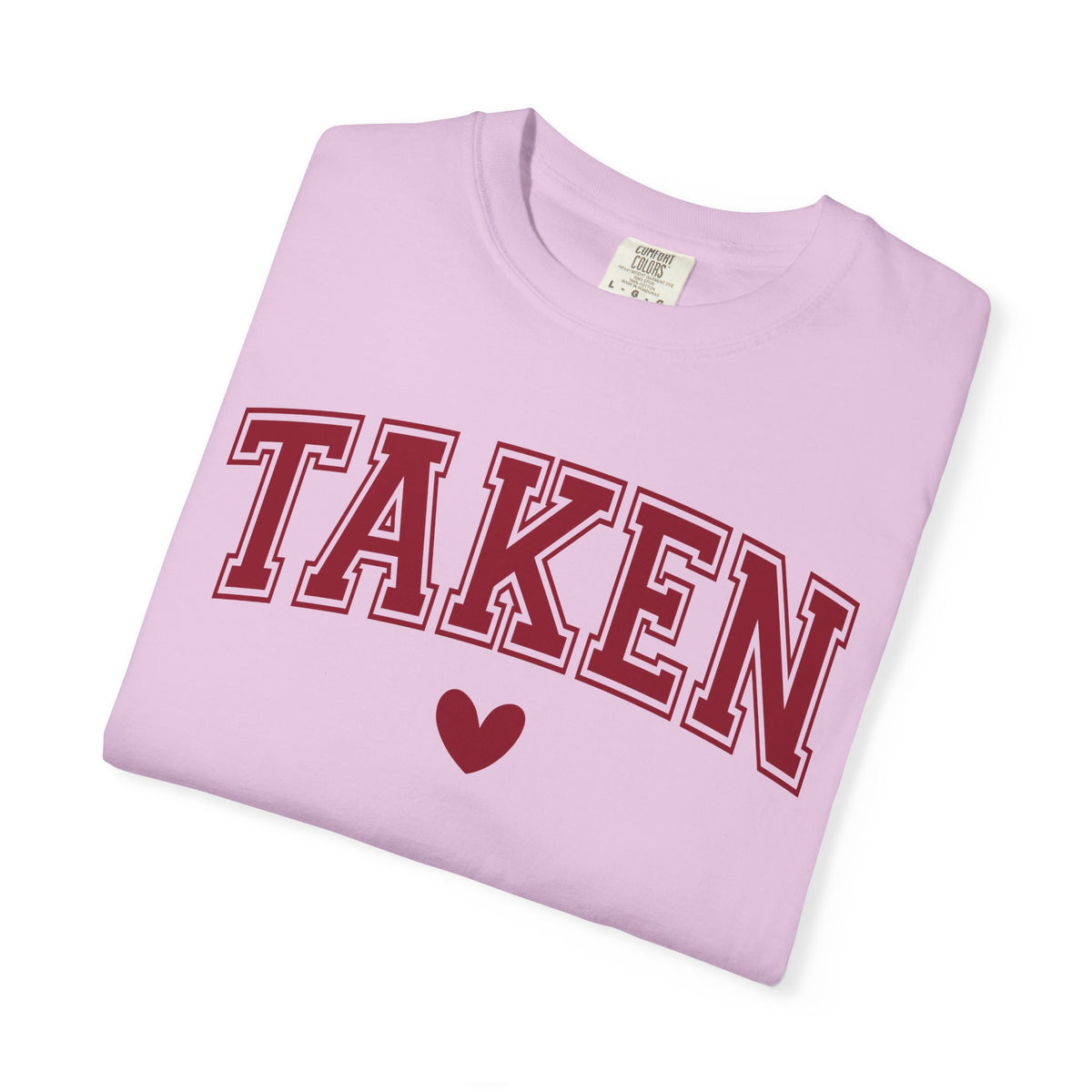 Taken - Varsity - Comfort Colors | Trendy Women's T-Shirt. Direct to Garment. Printed & Shipped in the USA. Unisex Sizes.