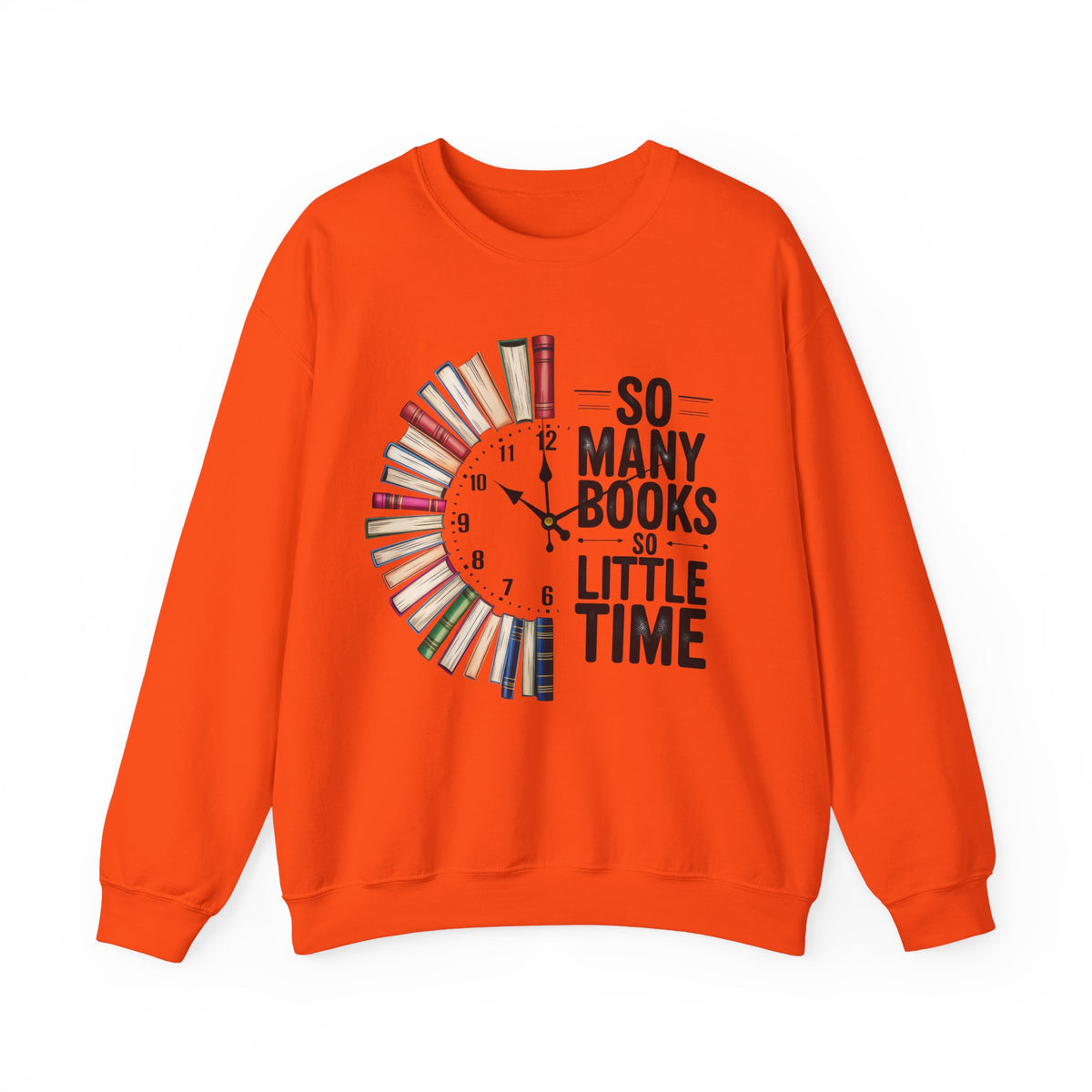 So Many Books So Little Time – Gildan Heavy Blend | Trendy Men's and Women’s Soft Sweatshirt. Direct to Garment. Printed & Shipped in the USA. Unisex Sizes.