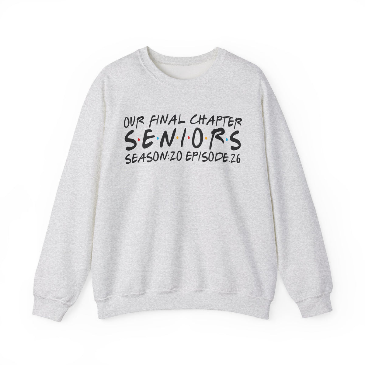 Senior Class Friends "Our Final Chapter" Graduation Class of 2026 – Gildan Heavy Blend | Trendy Women’s and Men's Soft Sweatshirt. Direct to Garment. Printed & Shipped in the USA. Unisex Sizes.