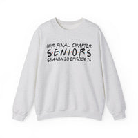 Senior Class Friends "Our Final Chapter" Graduation Class of 2026 – Gildan Heavy Blend | Trendy Women’s and Men's Soft Sweatshirt. Direct to Garment. Printed & Shipped in the USA. Unisex Sizes.
