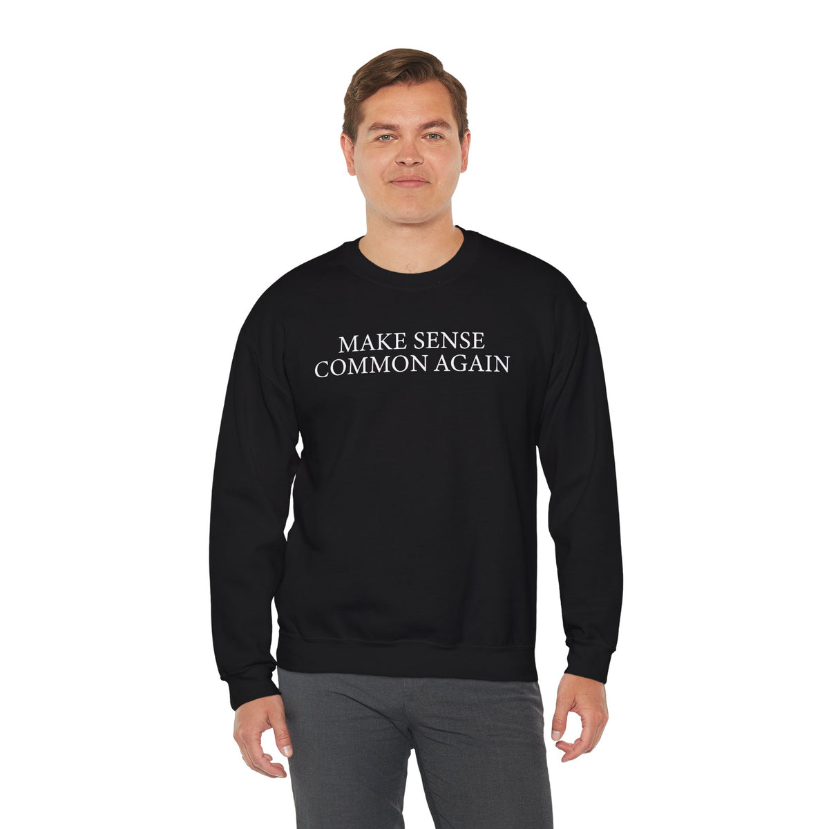 Make Sense Common Again – Gildan Heavy Blend | Trendy Men's and Women’s Soft Sweatshirt. Direct to Garment. Printed & Shipped in the USA. Unisex Sizes.