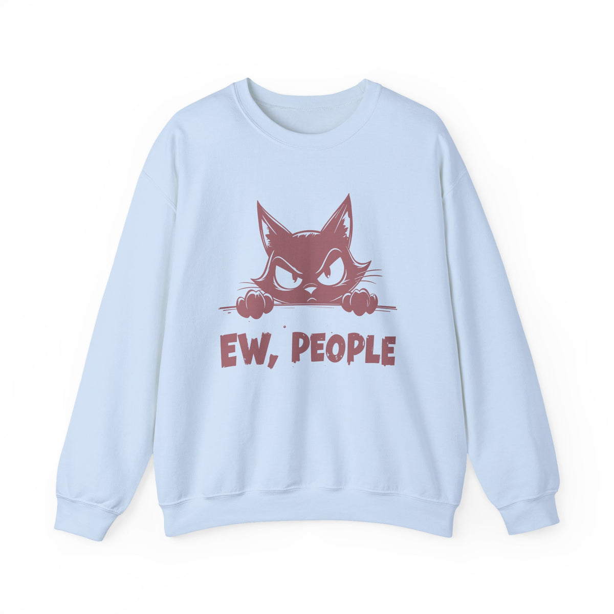 Ew, People Grumpy Cat – Gildan Heavy Blend | Trendy Men's and Women’s Soft Sweatshirt. Direct to Garment. Printed & Shipped in the USA. Unisex Sizes.