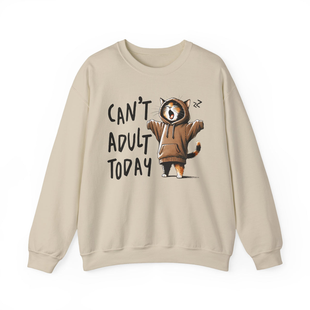 Can’t Adult Today, Cat – Gildan Heavy Blend | Trendy Women’s and Men's Soft Sweatshirt. Direct to Garment. Printed & Shipped in the USA. Unisex Sizes.
