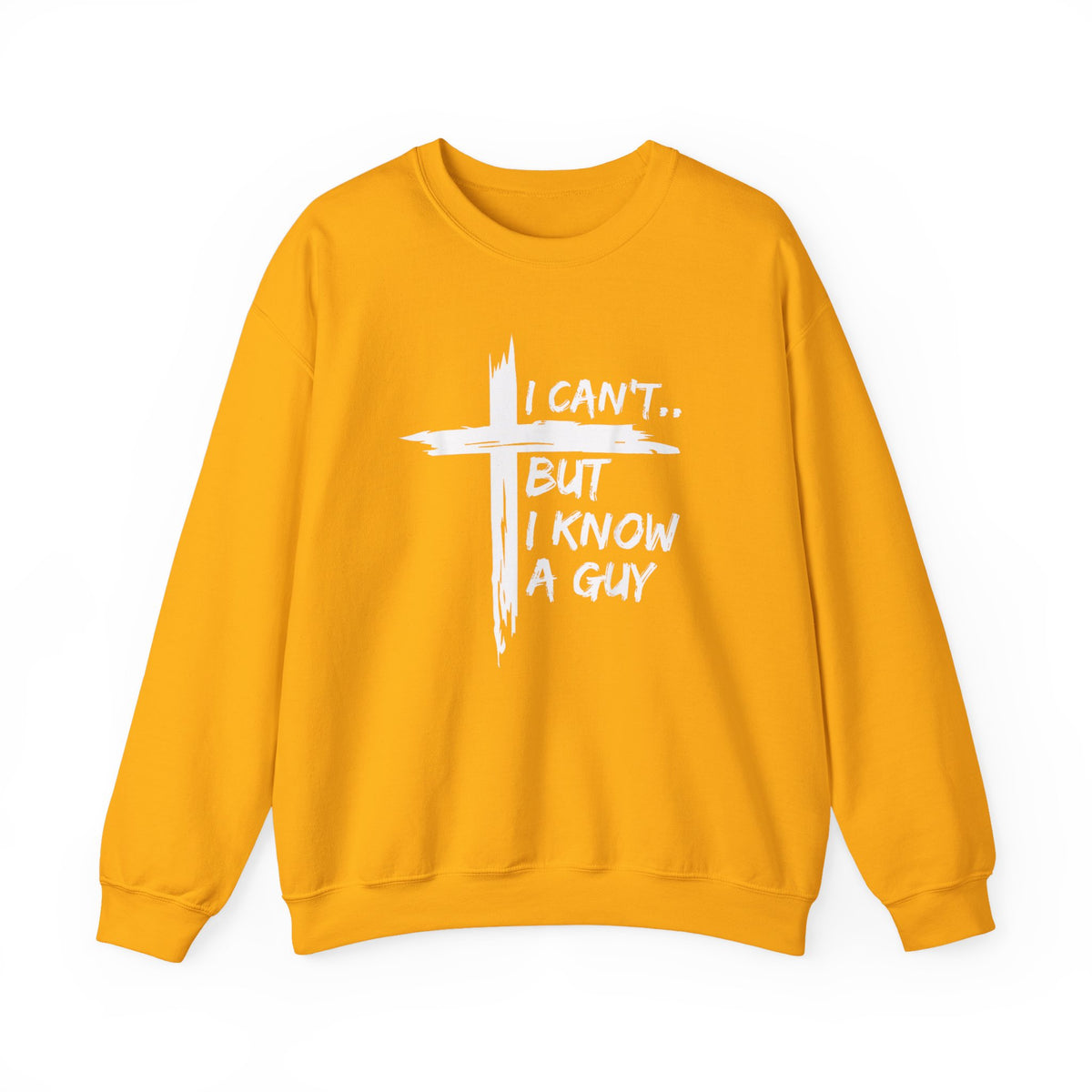 I Can't But I Know A Guy, Faith Cross Christian Jesus – Gildan Heavy Blend | Trendy Women’s and Men's Soft Sweatshirt. Direct to Garment. Printed & Shipped in the USA. Unisex Sizes.