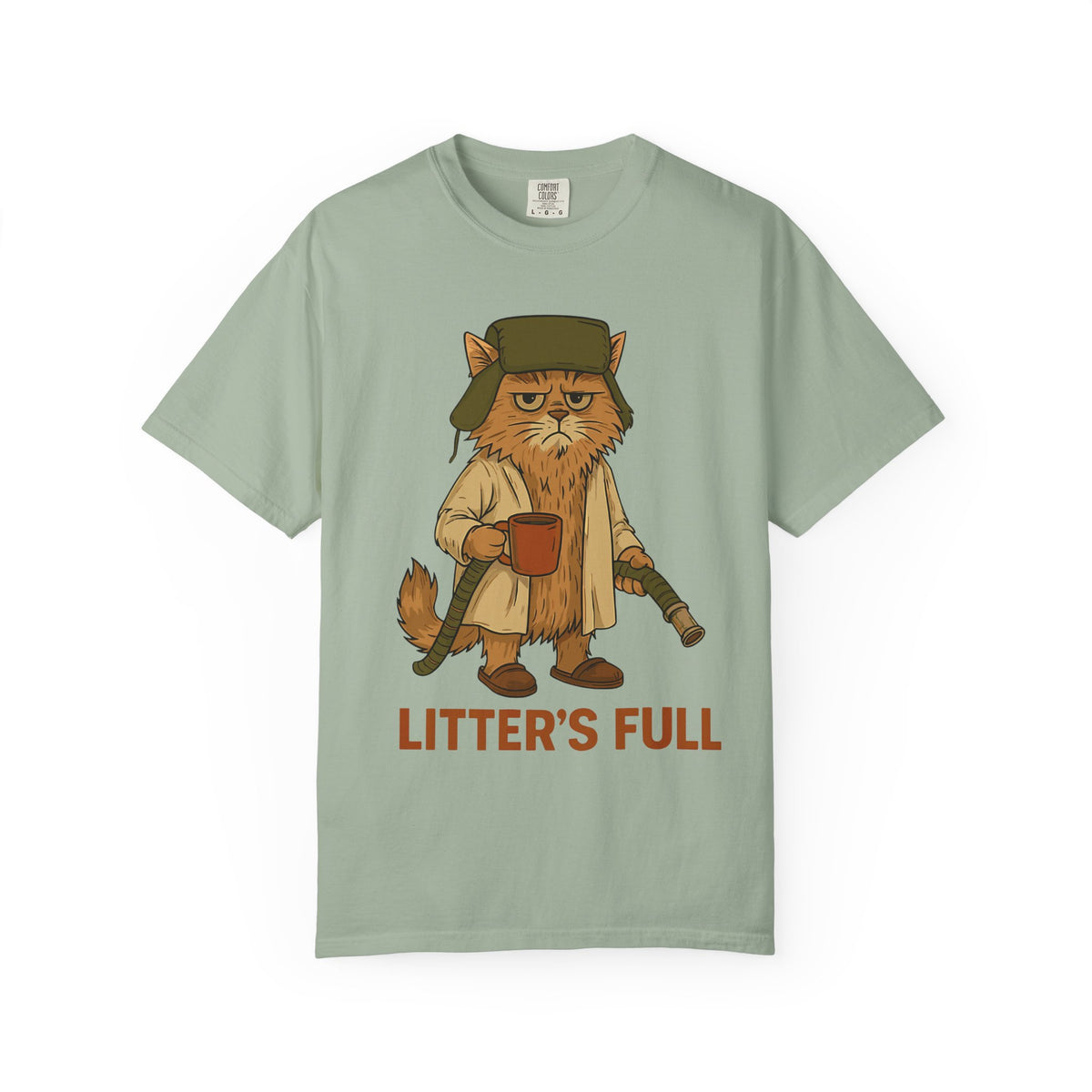 Litter's Full, Funny Cat - Comfort Colors | Trendy Men's and Women's T-Shirt. Direct to Garment. Printed & Shipped in the USA. Unisex Sizes.