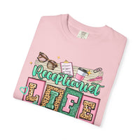 Receptionist Life - Comfort Colors | Trendy Women's T-Shirt. Direct to Garment. Printed & Shipped in the USA. Unisex Sizes.