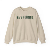 He's Hunting - Distressed – Gildan Heavy Blend | Trendy Women’s Soft Sweatshirt. Direct to Garment. Printed & Shipped in the USA. Unisex Sizes.