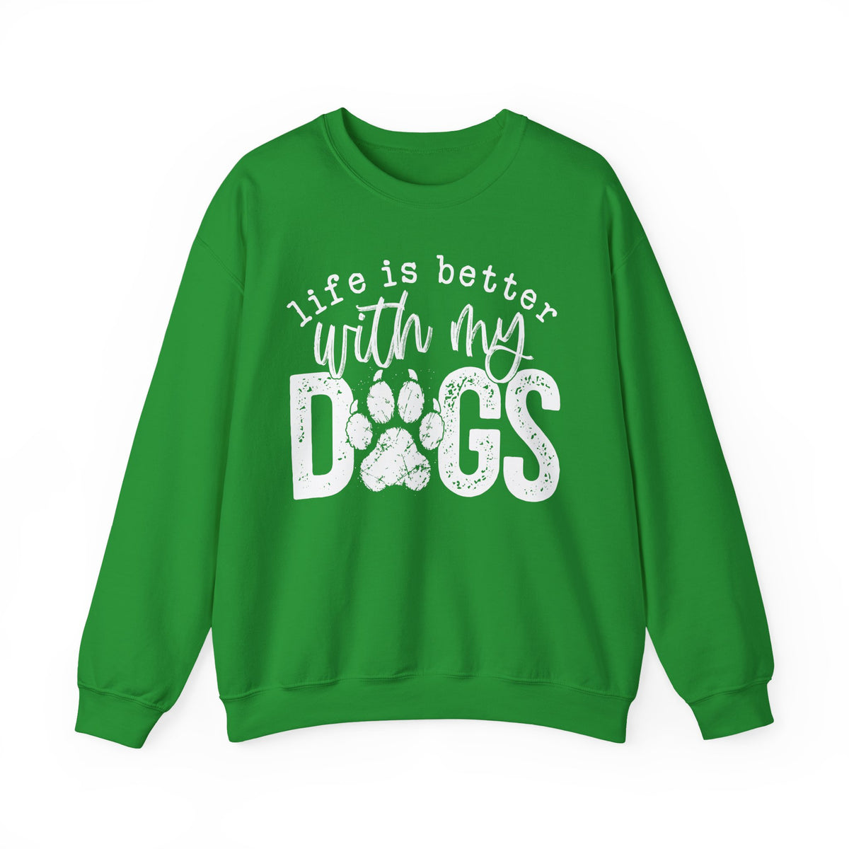 Life Is Better With My Dogs, Distressed – Gildan Heavy Blend | Trendy Women’s and Men's Soft Sweatshirt. Direct to Garment. Printed & Shipped in the USA. Unisex Sizes.