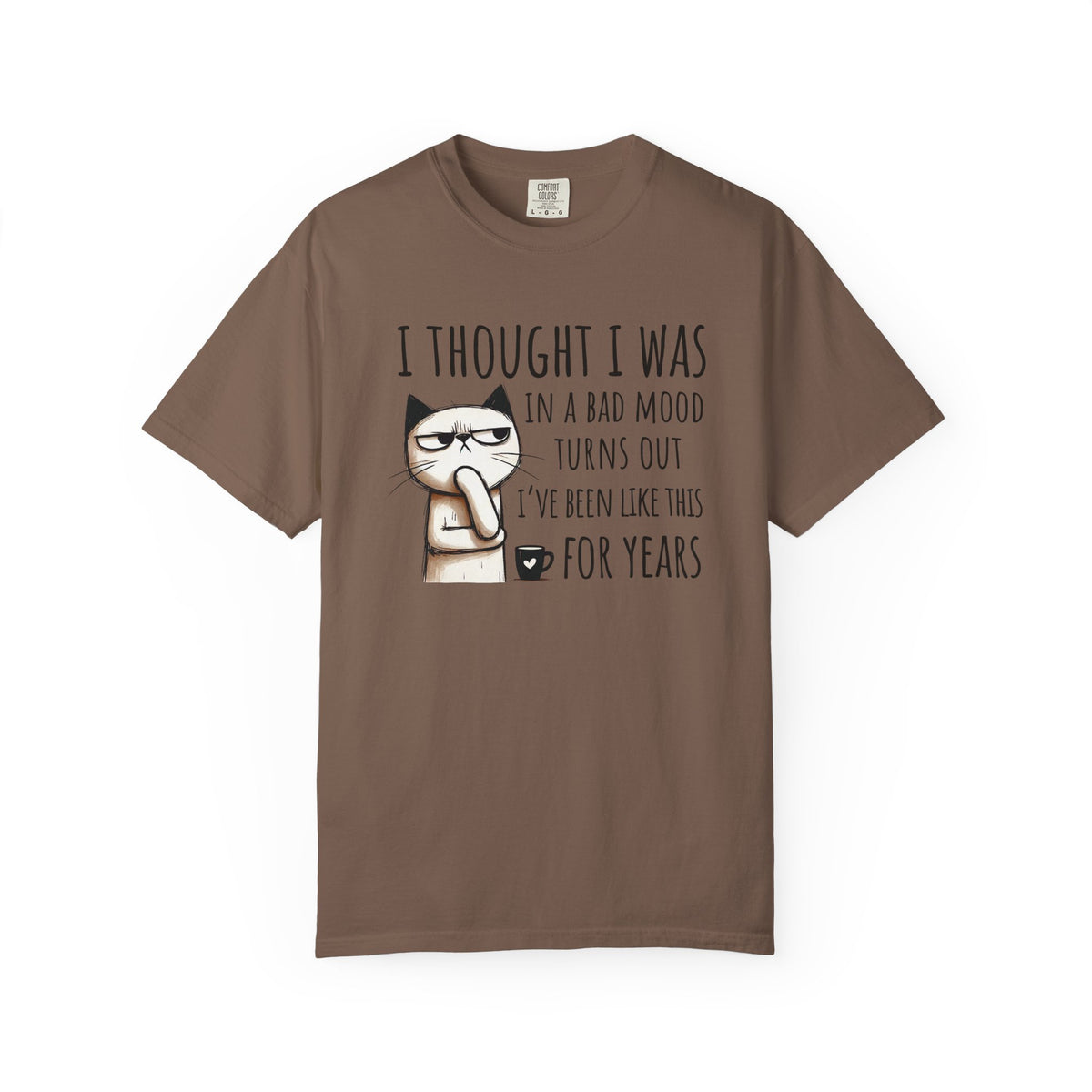 I Thought I Was In A Bad Mood, Grumpy Cat - Comfort Colors | Trendy Men's and Women's T-Shirt. Direct to Garment. Printed & Shipped in the USA. Unisex Sizes.