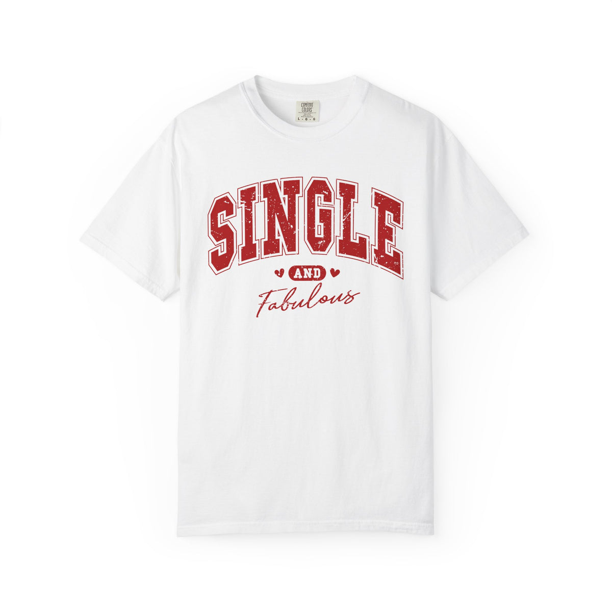 Single and Fabulous - Varsity - Comfort Colors | Trendy Women's T-Shirt. Direct to Garment. Printed & Shipped in the USA. Unisex Sizes.