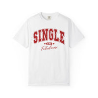 Single and Fabulous - Varsity - Comfort Colors | Trendy Women's T-Shirt. Direct to Garment. Printed & Shipped in the USA. Unisex Sizes.