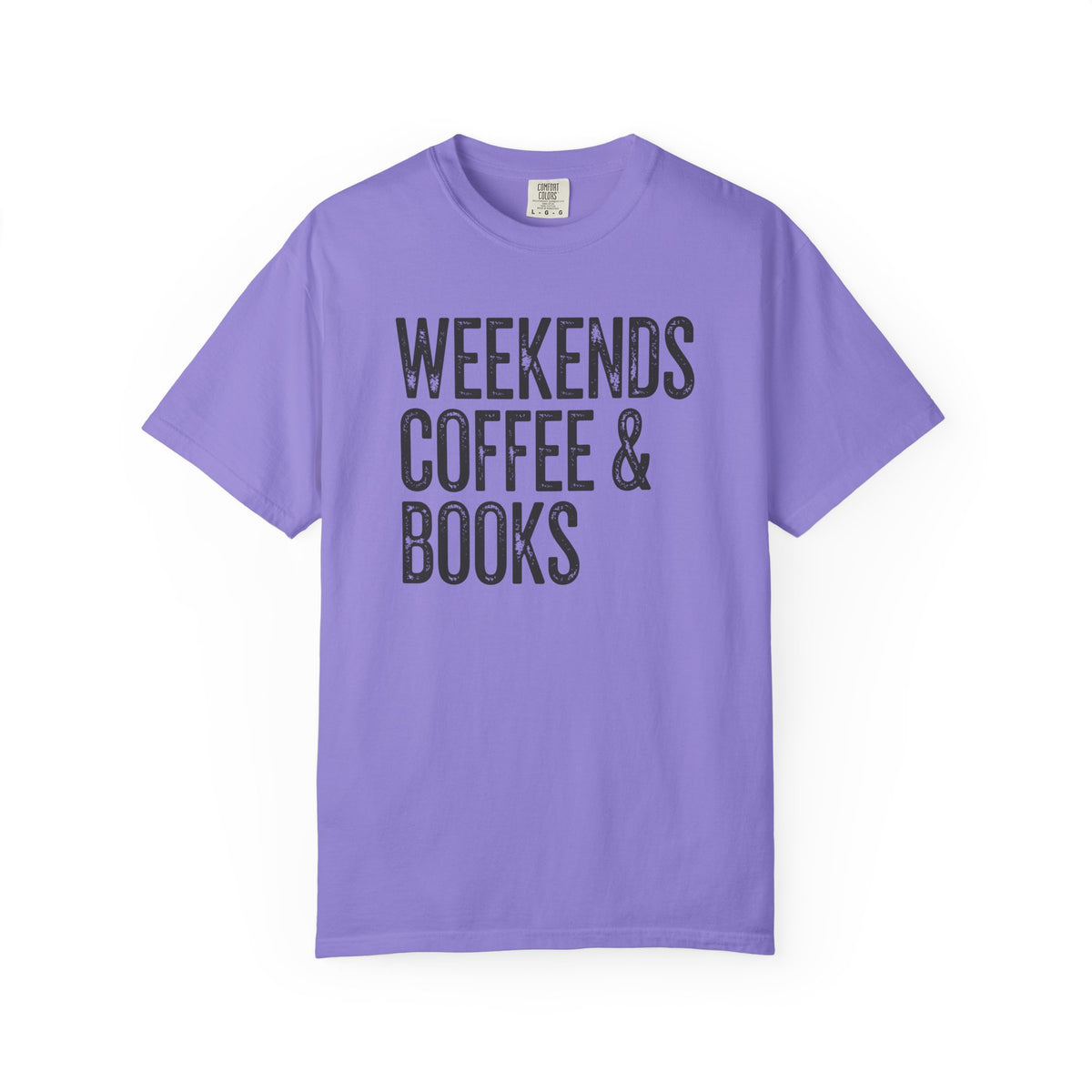 Weekends, Coffee & Books - Comfort Colors | Trendy Women's and Men's T-Shirt. Direct to Garment. Printed & Shipped in the USA. Unisex Sizes.
