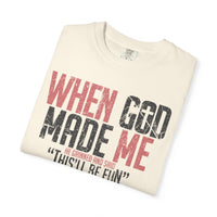 When God Made Me "This'll Be Fun" Christian Faith - Comfort Colors | Trendy Women's T-Shirt. Direct to Garment. Printed & Shipped in the USA. Unisex Sizes.