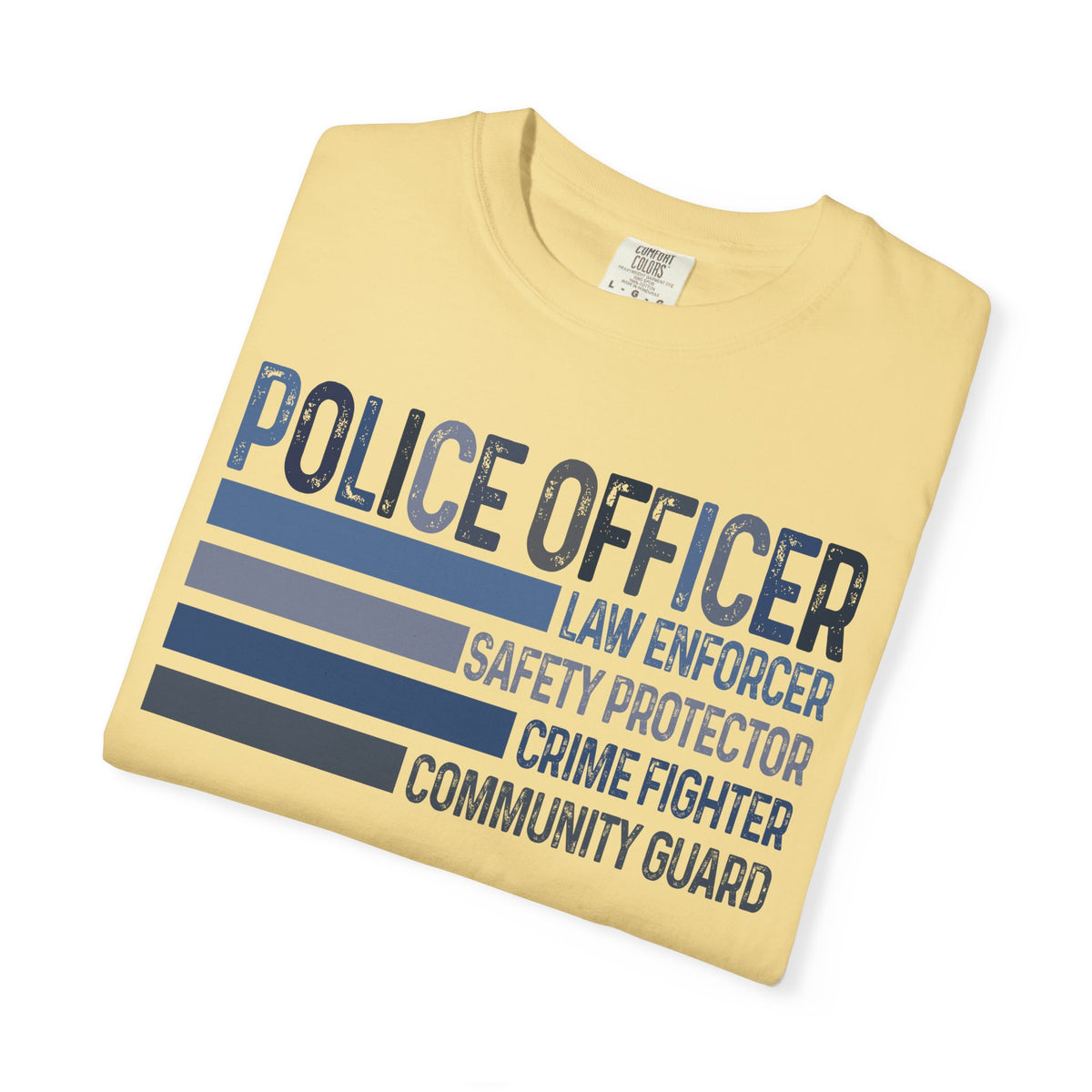 Police Officer - Description - Comfort Colors | Trendy Men's and Women's T-Shirt. Direct to Garment. Printed & Shipped in the USA. Unisex Sizes.
