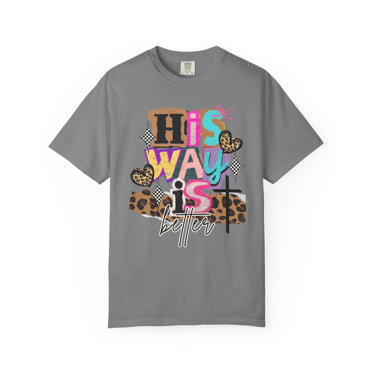 His Way Is Better, Patchwork - Comfort Colors | Trendy Women's T-Shirt. Direct to Garment. Printed & Shipped in the USA. Unisex Sizes.