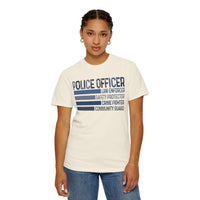 Police Officer - Description - Comfort Colors | Trendy Men's and Women's T-Shirt. Direct to Garment. Printed & Shipped in the USA. Unisex Sizes.