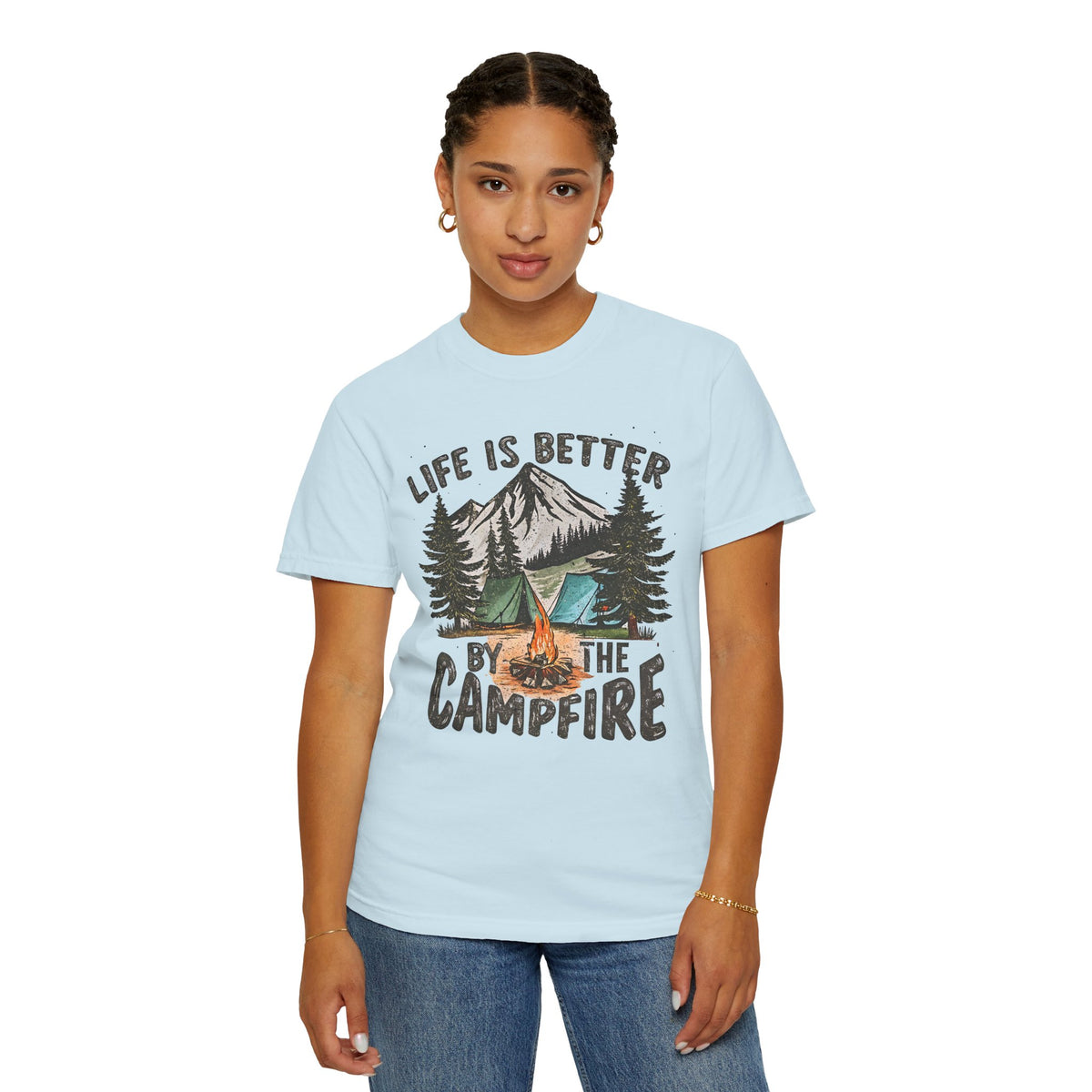 Life Is Better By The Campfire - Comfort Colors | Trendy Women's and Men's T-Shirt. Direct to Garment. Printed & Shipped in the USA. Unisex Sizes.