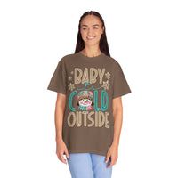 Baby It's Cold Outside Snowman  - Comfort Colors | Trendy Women's T-Shirt. Direct to Garment. Printed & Shipped in the USA. Unisex Sizes.
