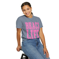 Beach Life - Comfort Colors | Trendy Men's & Women's T-Shirt. Direct to Garment. Printed & Shipped in the USA. Unisex Sizes.