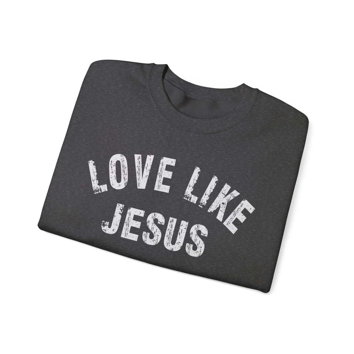 Love Like Jesus - Distressed – Gildan Heavy Blend | Trendy Men's and Women’s Soft Sweatshirt. Direct to Garment. Printed & Shipped in the USA. Unisex Sizes.