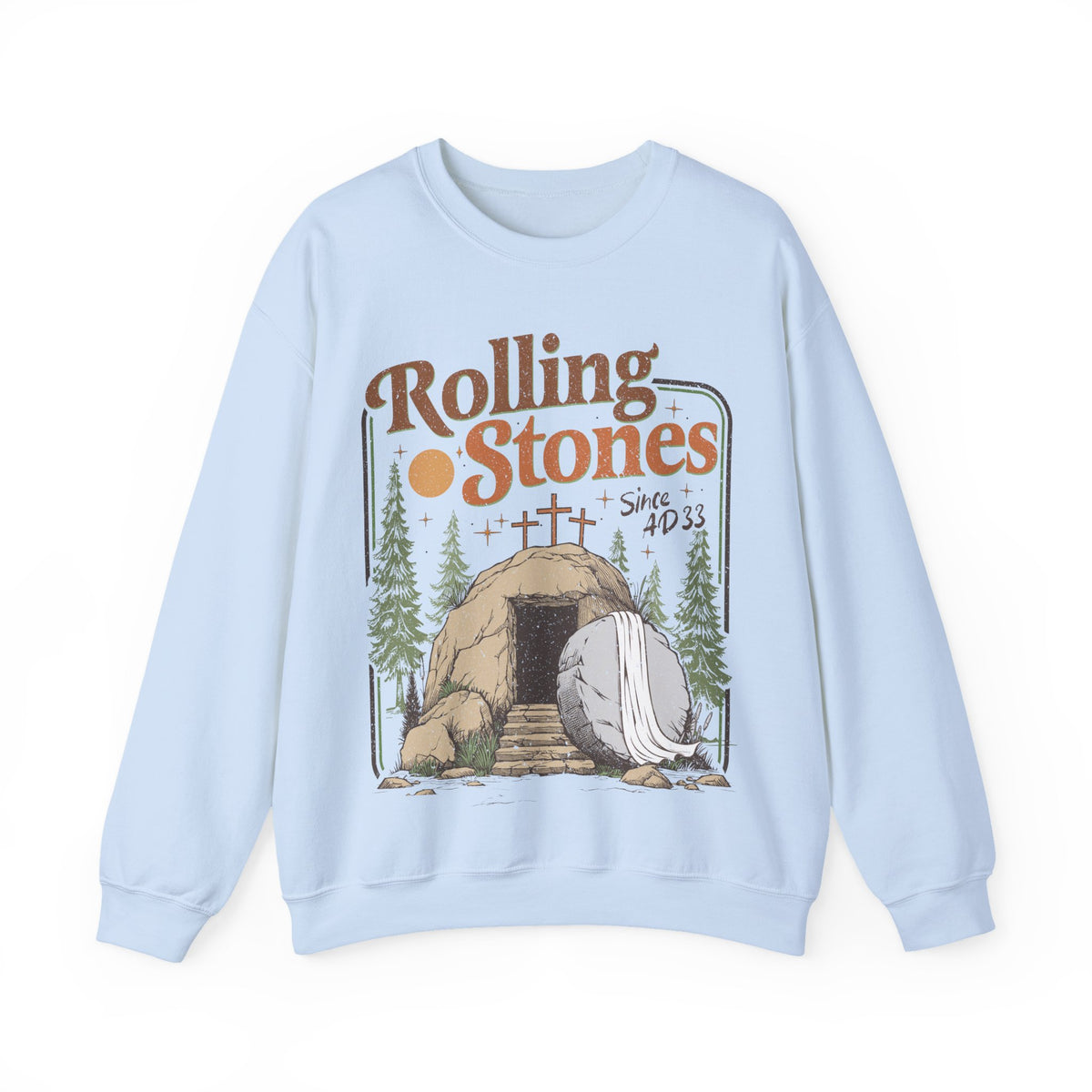 Rolling Stones "Since AD33" Easter Empty Tomb Christian – Gildan Heavy Blend | Trendy Men's and Women’s Soft Sweatshirt. Direct to Garment. Printed & Shipped in the USA. Unisex Sizes.