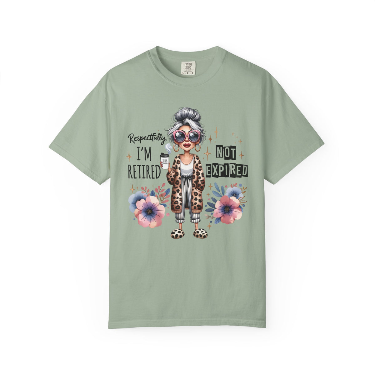 Retired Not Expired, Leopard Funny Grandma - Comfort Colors | Trendy Women's T-Shirt. Direct to Garment. Printed & Shipped in the USA. Unisex Sizes.