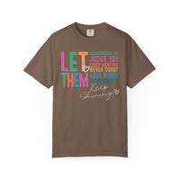 Let Them - Keep Shining - Comfort Colors | Trendy Women's T-Shirt. Direct to Garment. Printed & Shipped in the USA. Unisex Sizes.