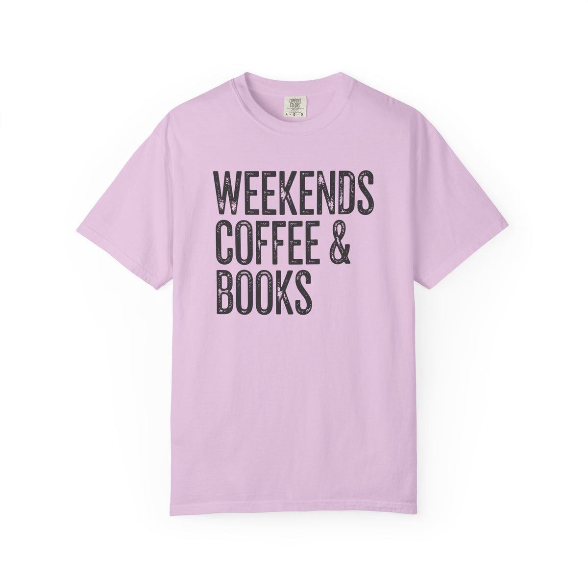 Weekends, Coffee & Books - Comfort Colors | Trendy Women's and Men's T-Shirt. Direct to Garment. Printed & Shipped in the USA. Unisex Sizes.