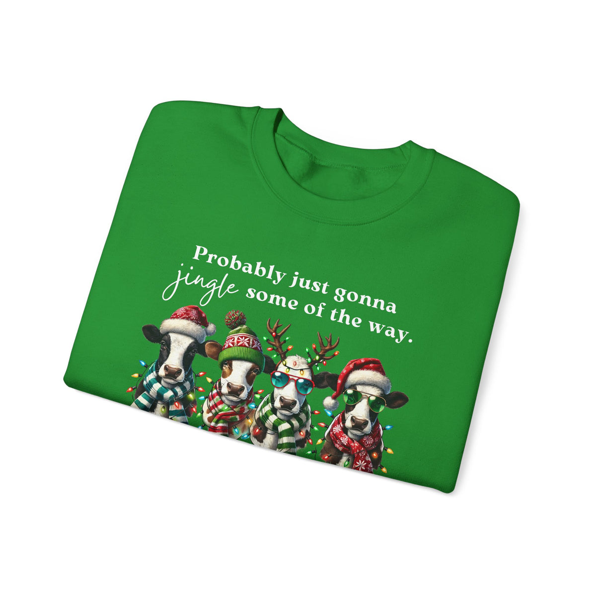 Christmas Cows - Probably Just Gonna Jingle Some Of The Way – Gildan Heavy Blend | Trendy Women’s and Men's Soft Sweatshirt. Direct to Garment. Printed & Shipped in the USA. Unisex Sizes.