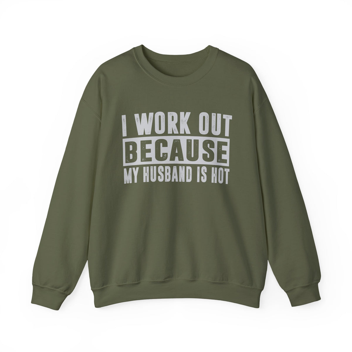 I Work Out Because My Husband Is Hot – Gildan Heavy Blend | Trendy Women’s Soft Sweatshirt. Direct to Garment. Printed & Shipped in the USA. Unisex Sizes.