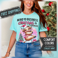 Highland Cow Mind Yo Business Christmas is Expensive - Comfort Colors | Trendy Women's T-Shirt. Direct to Garment. Printed & Shipped in the USA. Unisex Sizes.