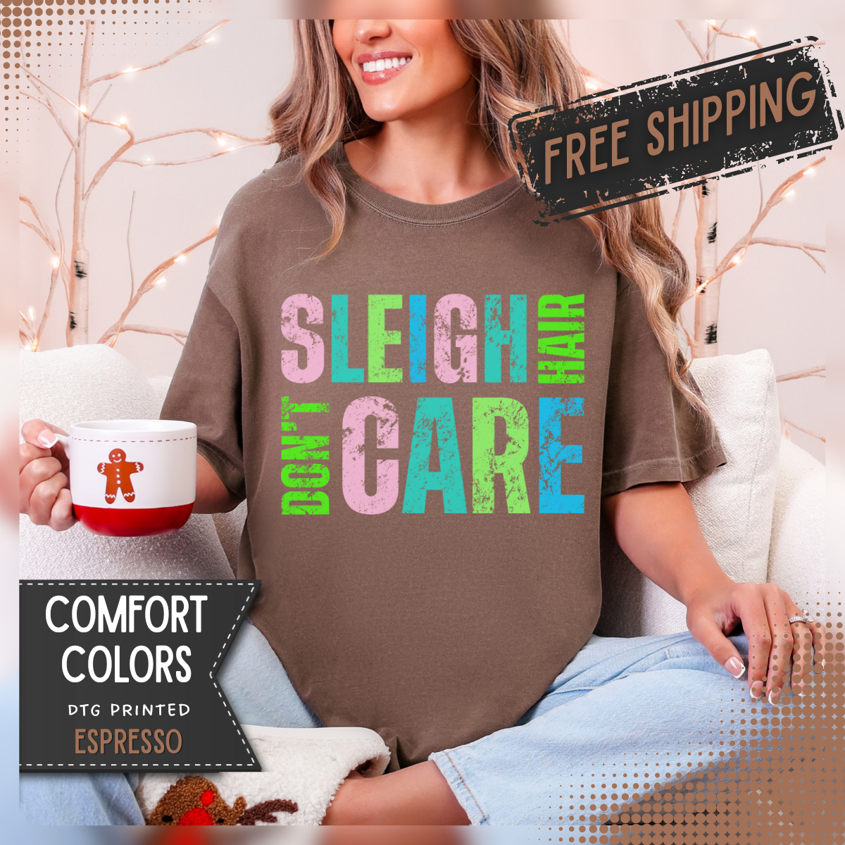 Sleigh Hair Don't Care, Funny Christmas Graphic Tee - Comfort Colors | Trendy Women's T-Shirt. Direct to Garment. Printed & Shipped in the USA. Unisex Sizes.