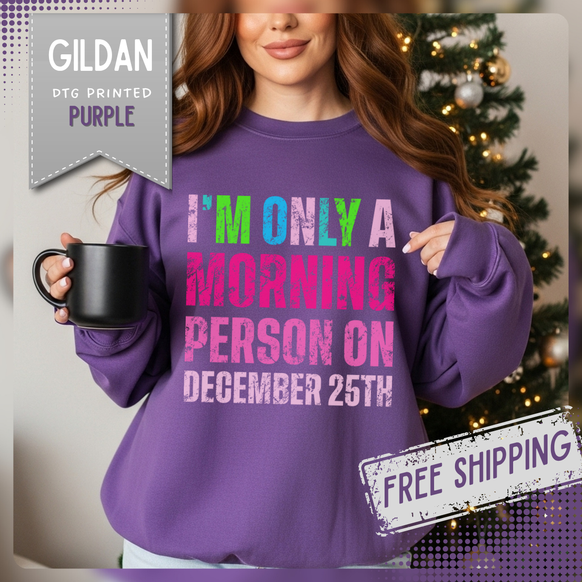 I'm Only A Morning Person on December 25th Neon – Gildan Heavy Blend | Trendy Women’s Soft Sweatshirt. Direct to Garment. Printed & Shipped in the USA. Unisex Sizes.