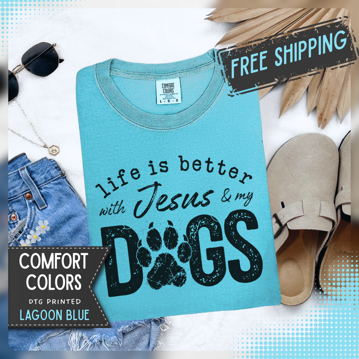 Life is Better With Jesus and My Dogs - Comfort Colors | Trendy Women's and Men's T-Shirt. Direct to Garment. Printed & Shipped in the USA. Unisex Sizes.