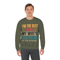 I'm The Best Thing My Wife's Ever Found on the Internet - Husband – Gildan Heavy Blend | Trendy Men's Soft Sweatshirt. Direct to Garment. Printed & Shipped in the USA. Unisex Sizes.