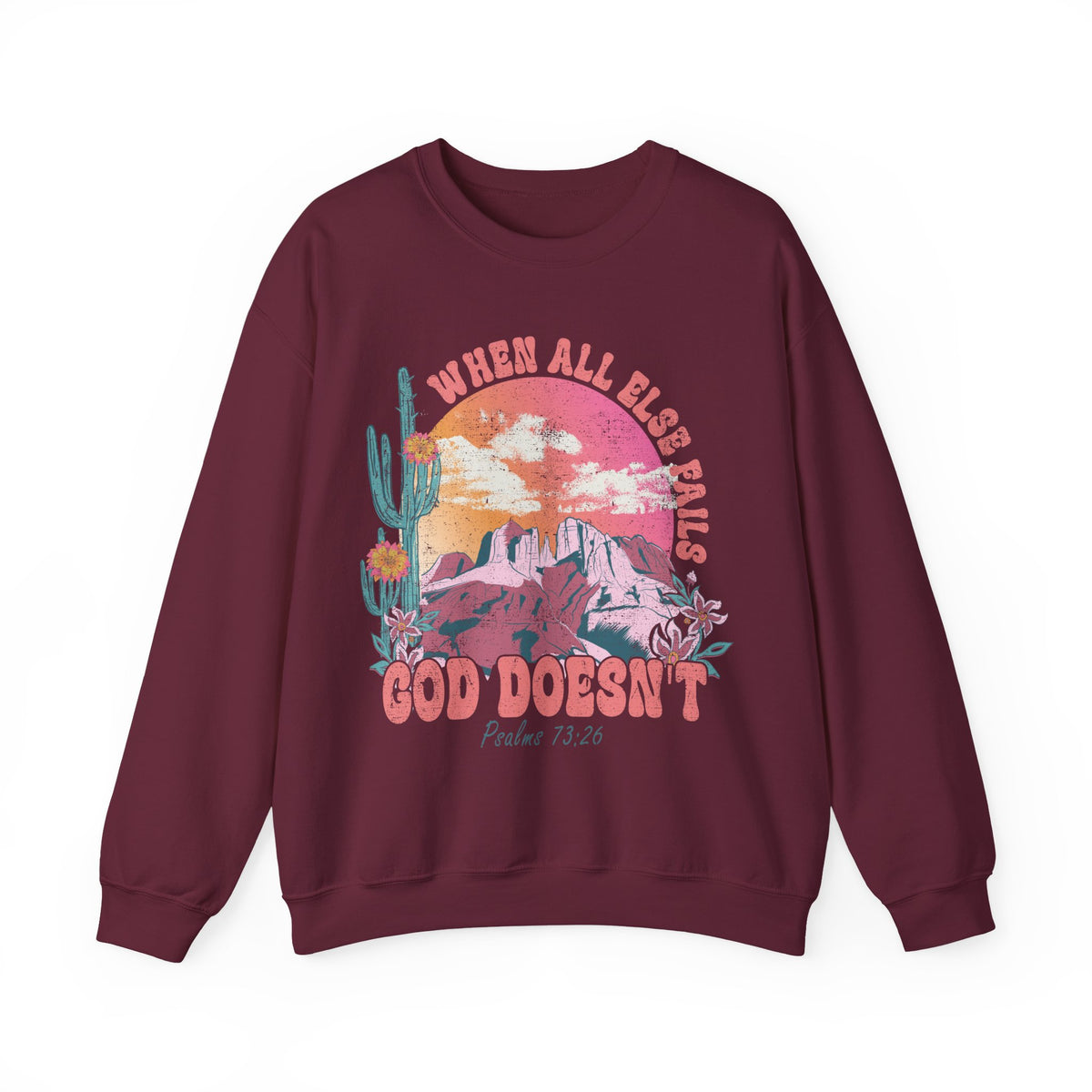 When All Else Fails, God Doesn't – Gildan Heavy Blend | Trendy Women’s Soft Sweatshirt. Direct to Garment. Printed & Shipped in the USA. Unisex Sizes.