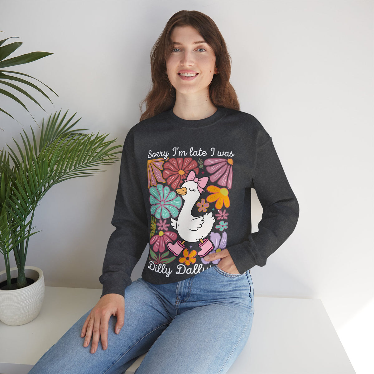 Sorry I'm Late I Was Dilly Dallying Cute Floral Duck – Gildan Heavy Blend | Trendy Women’s Soft Sweatshirt. Direct to Garment. Printed & Shipped in the USA. Unisex Sizes.