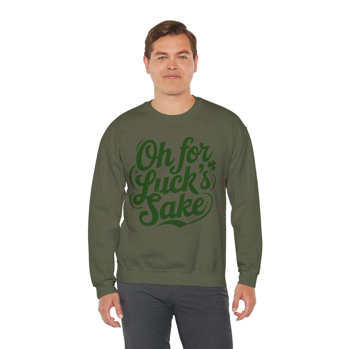 Oh For Luck's Sake – Gildan Heavy Blend | Trendy Women’s and Men's Soft Sweatshirt. Direct to Garment. Printed & Shipped in the USA. Unisex Sizes.