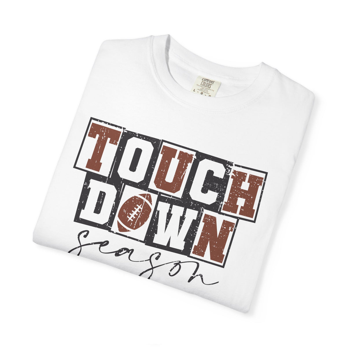 Touchdown Season - Distressed - Comfort Colors | Trendy Men's and Women's T-Shirt. Direct to Garment. Printed & Shipped in the USA. Unisex Sizes.