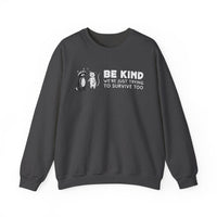 Be Kind. We're Just Trying To Survive Too. Possum. Raccoon. *This Shirt Saves Lives* – Gildan Heavy Blend | Trendy Men's and Women's Soft Sweatshirt. Direct to Garment. Printed & Shipped in the USA. Unisex Sizes.