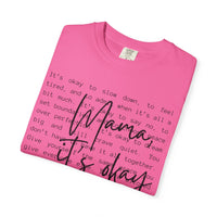 Mama It’s Okay - Comfort Colors | Trendy Women's T-Shirt. Direct to Garment. Printed & Shipped in the USA. Unisex Sizes.