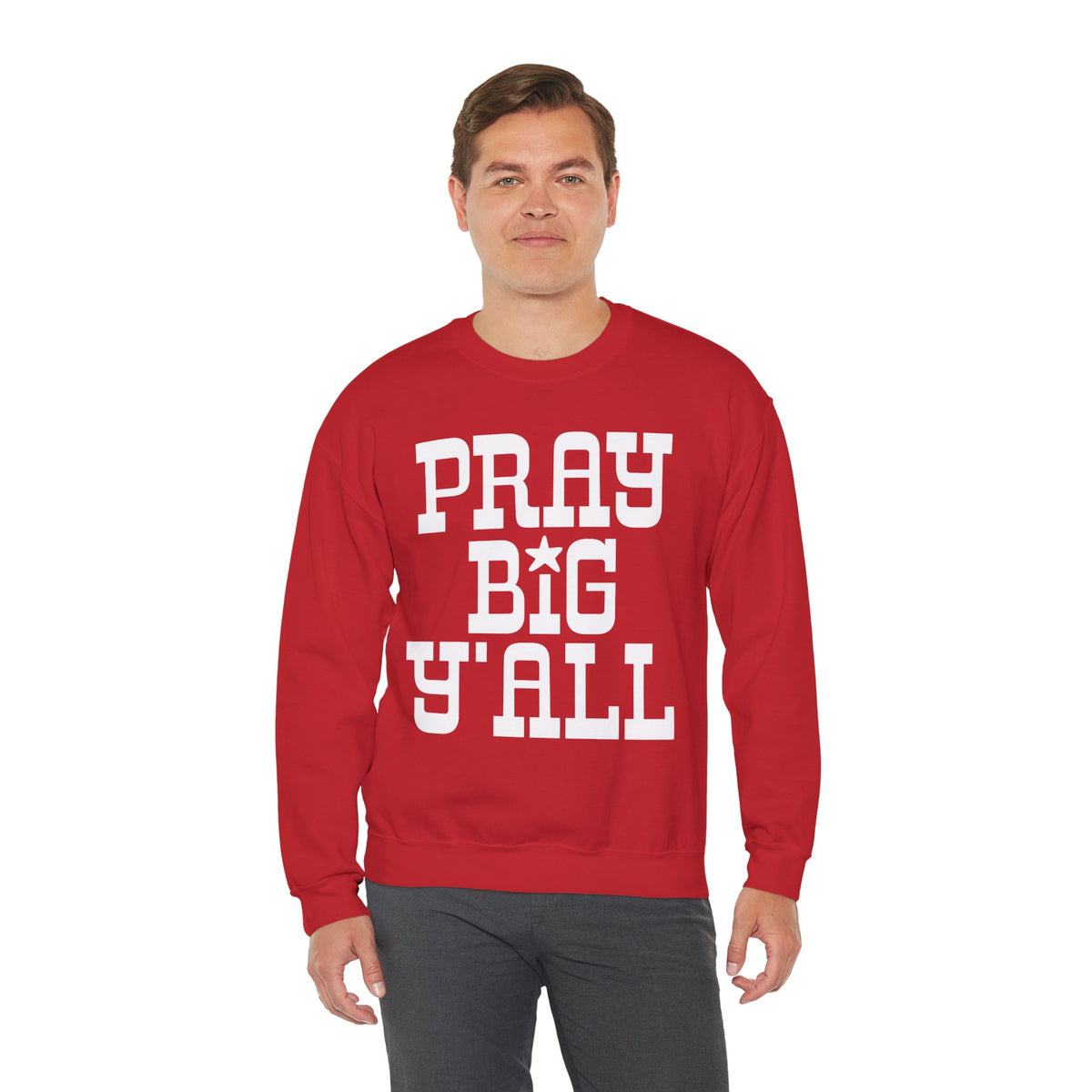 Pray Big Y'all – Gildan Heavy Blend | Trendy Women’s and Men's Soft Sweatshirt. Direct to Garment. Printed & Shipped in the USA. Unisex Sizes.