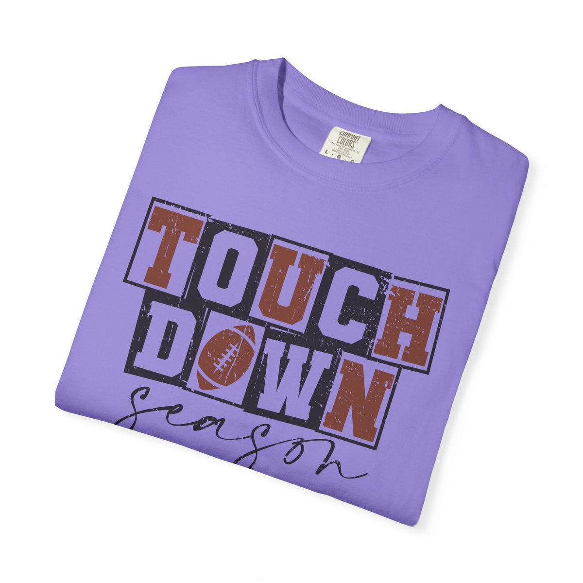 Touchdown Season - Distressed - Comfort Colors | Trendy Men's and Women's T-Shirt. Direct to Garment. Printed & Shipped in the USA. Unisex Sizes.
