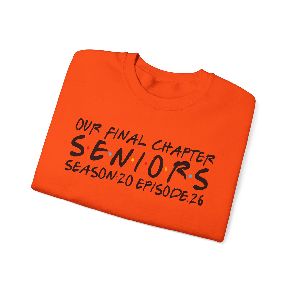 Senior Class Friends "Our Final Chapter" Graduation Class of 2026 – Gildan Heavy Blend | Trendy Women’s and Men's Soft Sweatshirt. Direct to Garment. Printed & Shipped in the USA. Unisex Sizes.