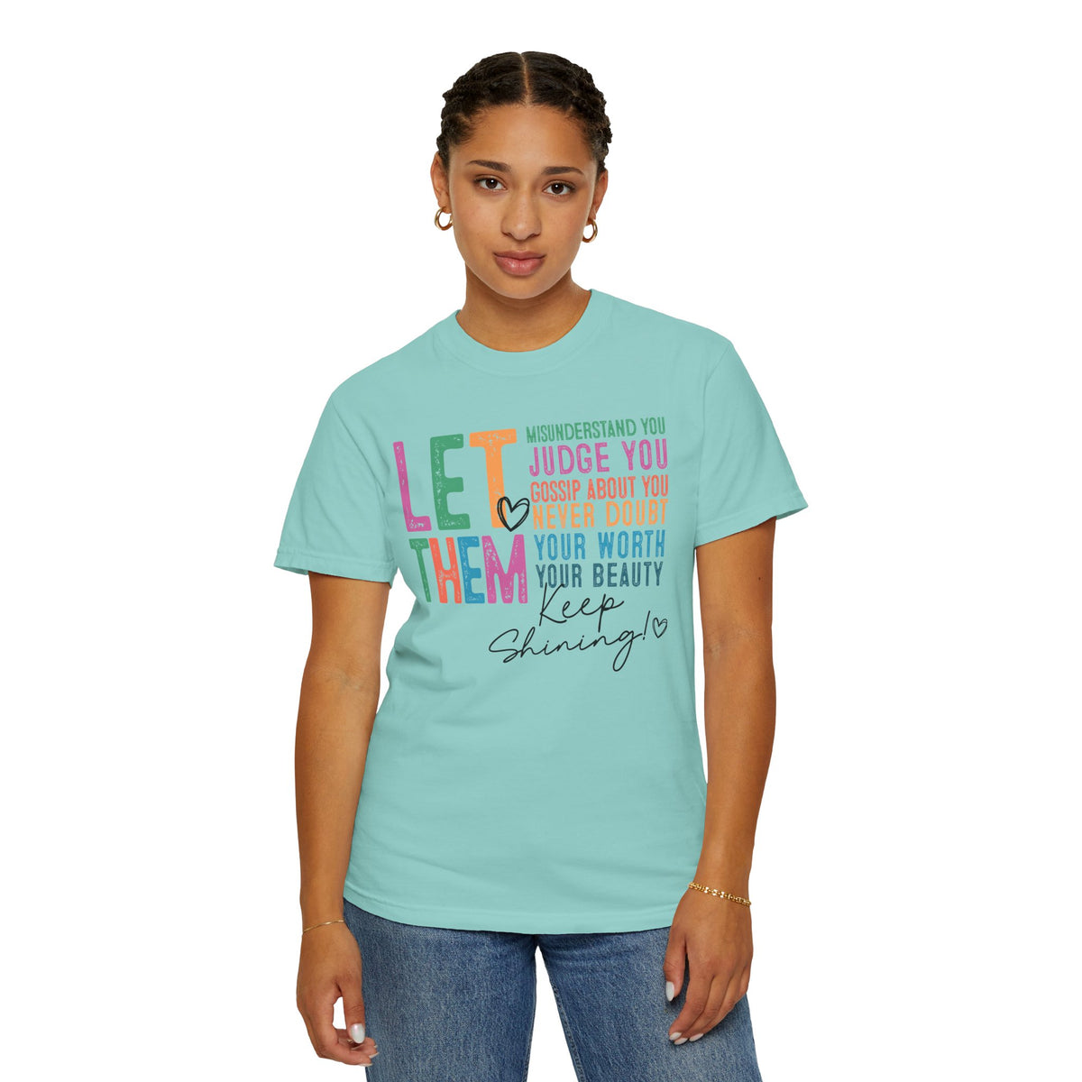 Let Them - Keep Shining - Comfort Colors | Trendy Women's T-Shirt. Direct to Garment. Printed & Shipped in the USA. Unisex Sizes.