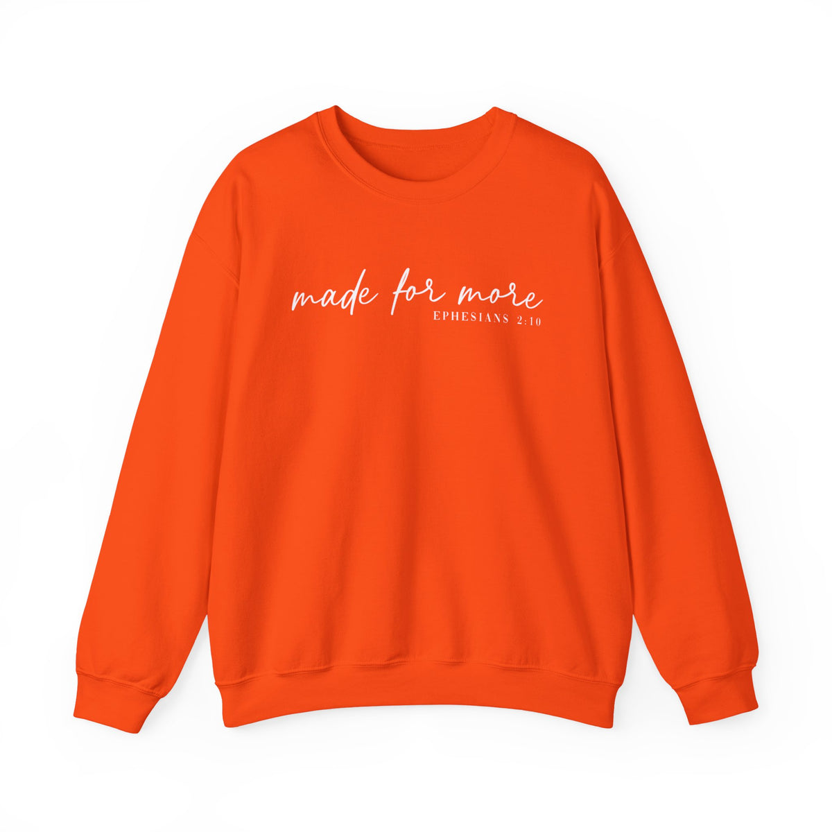 Made For More, Ephesians 2:10 – Gildan Heavy Blend | Trendy Women’s and Men's Soft Sweatshirt. Direct to Garment. Printed & Shipped in the USA. Unisex Sizes.