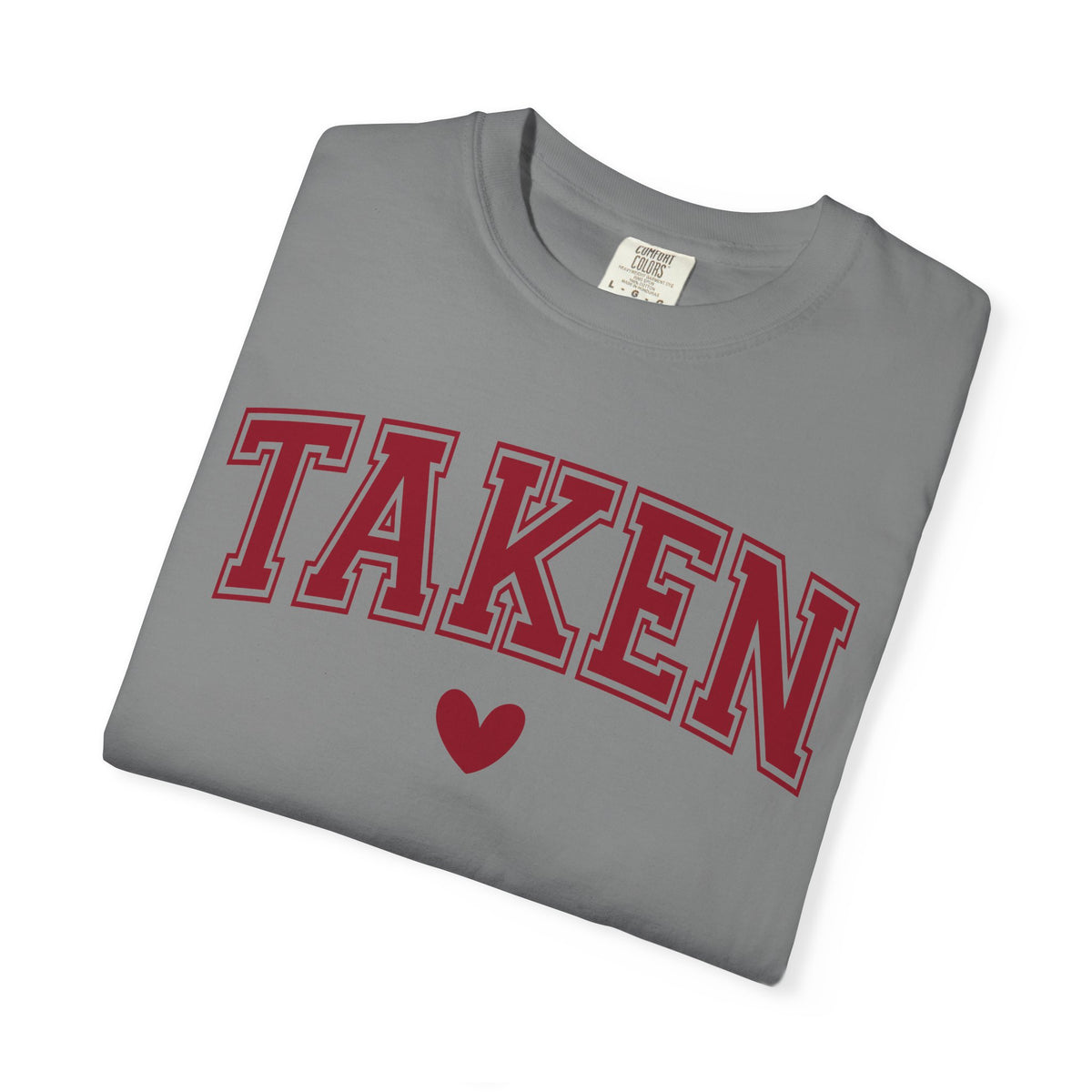 Taken - Varsity - Comfort Colors | Trendy Women's T-Shirt. Direct to Garment. Printed & Shipped in the USA. Unisex Sizes.